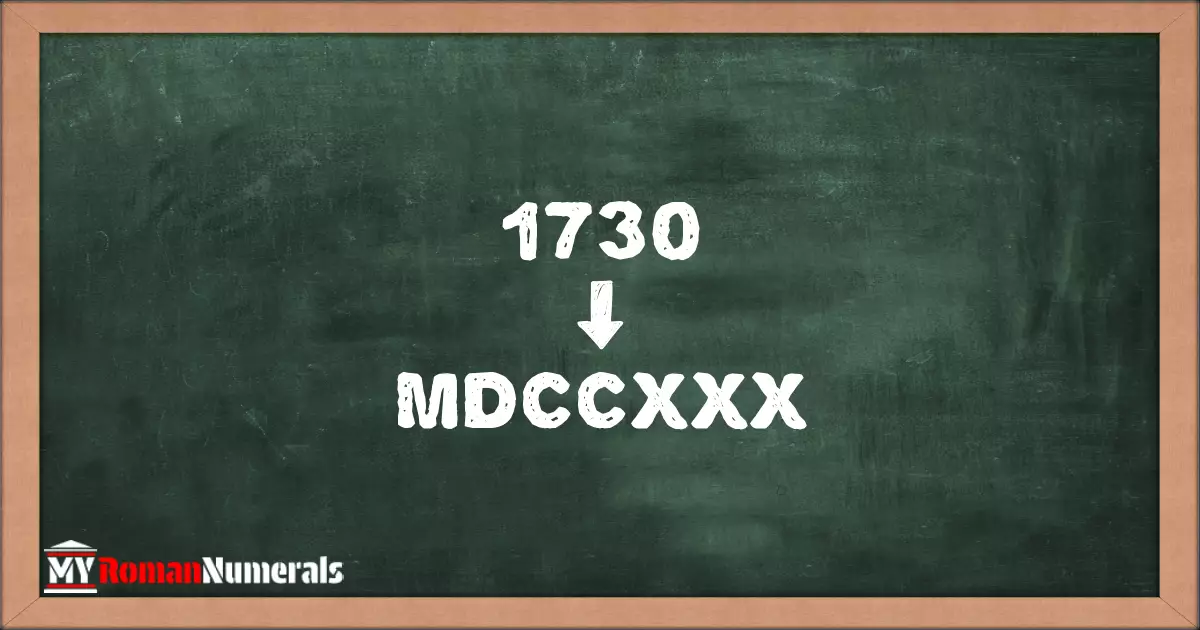 1730 = MDCCXXX written on a blackboard, demonstrating Roman numeral conversion for 1730.
