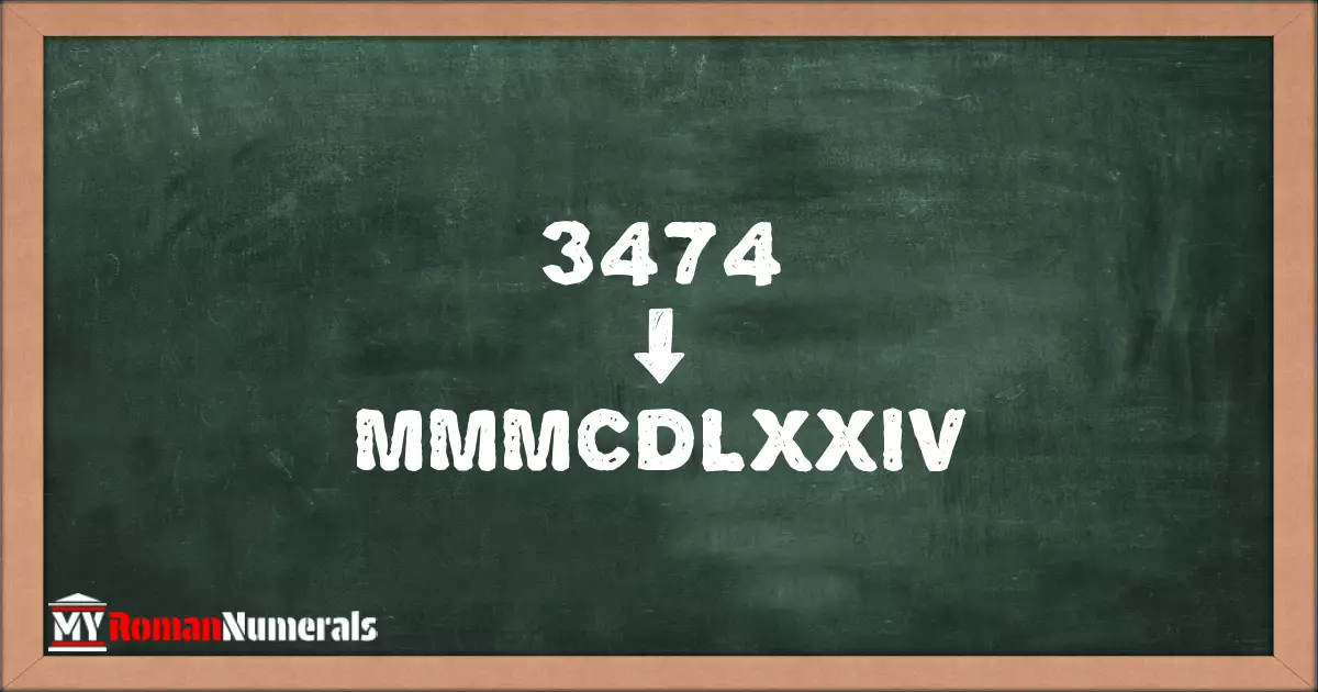 3474 = MMMCDLXXIV written on a blackboard, demonstrating Roman numeral conversion for 3474.